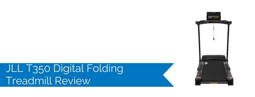 JLL T350 Digital Folding Treadmill Review